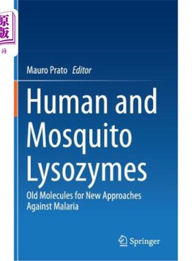 海外直订医药图书Human and Mosquito Lysozymes: Old Molecules for New Approaches Against Malaria 人类和蚊子溶菌酶:对