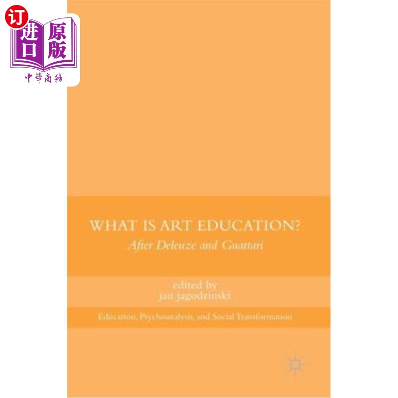 海外直订What Is Art Education?: After Deleuze and Guattari 什么是艺术教育在德勒兹和瓜塔里之后