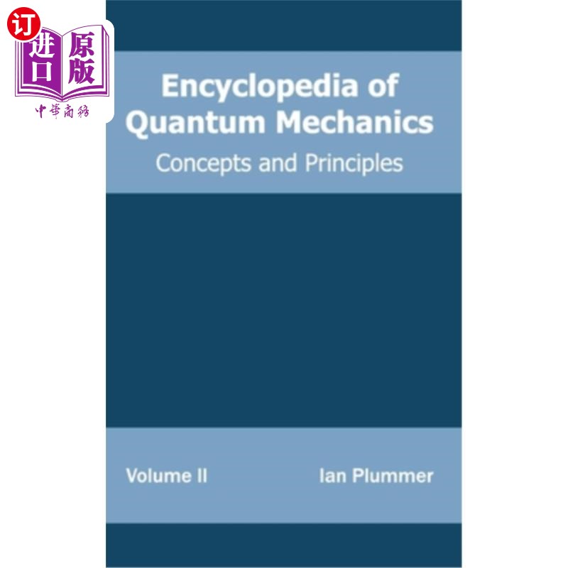 海外直订Encyclopedia of Quantum Mechanics: Volume 2 (Concepts and Principles) 量子力学百科全书:第2卷(概念和原理)