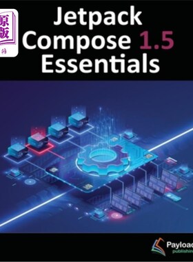 海外直订Jetpack Compose 1.5 Essentials: Developing Android Apps with Jetpack Compose 1.5 Jetpack Co