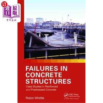 海外直订Failures in Concrete Structures: Case Studies in Reinforced and Prestressed Conc 混凝土结构的失效:钢筋混凝