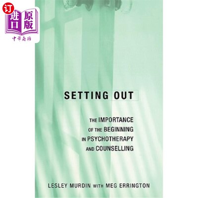 海外直订医药图书Setting Out: The Importance of the Beginning in Psychotherapy and Counselling 开场白：心理治疗和咨