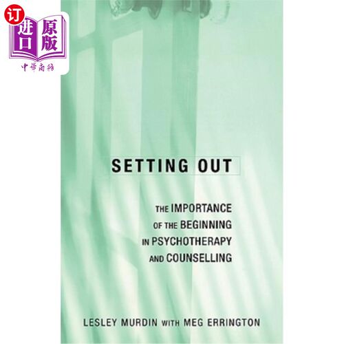 海外直订医药图书Setting Out: The Importance of the Beginning in Psychotherapy and Counselling 开场白：心理治疗和咨