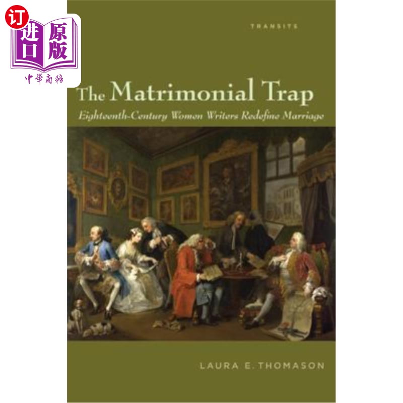 海外直订The Matrimonial Trap: Eighteenth-Century Women Writers Redefine Marriage 婚姻陷阱：18世纪女性作家重新定义婚 - 实物图