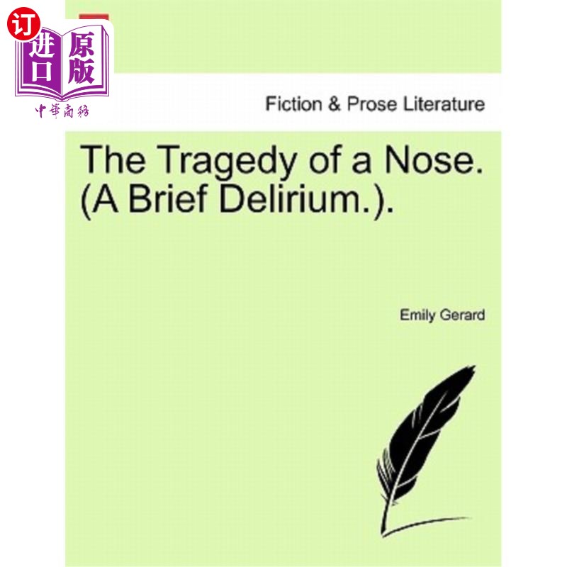 海外直订The Tragedy of a Nose. (a Brief Delirium.. 鼻子的悲剧。(简要谵妄. .