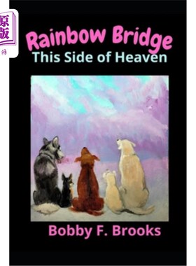海外直订Rainbow Bridge: This Side of Heaven 彩虹桥:天堂的这边