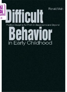 海外直订Difficult Behavior in Early Childhood: Positive Discipline for Prek-3 Classrooms 幼儿时期的困难行为:学前班-