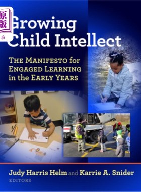 海外直订Growing Child Intellect: The Manifesto for Engaged Learning in the Early Years 儿童智力成长：早期参与式学习