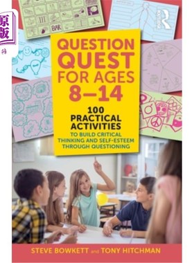 海外直订Question Quest for Ages 8-14: 100 Practical Activities to Build Critical Thinkin 8-14岁儿童问题探