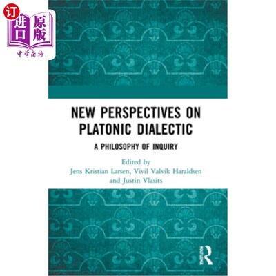 海外直订New Perspectives on Platonic Dialectic: A Philosophy of Inquiry 柏拉图辩证法的新视角：一种探究的哲学
