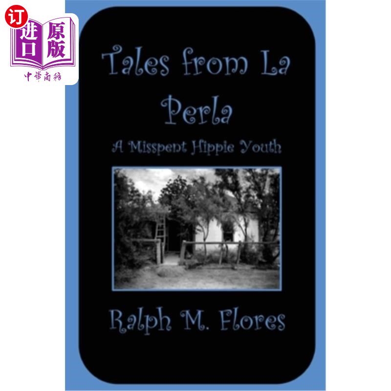 海外直订Tales from La Perla: A Misspent Hippie Youth 《拉佩拉的故事:挥霍的嬉皮士青年