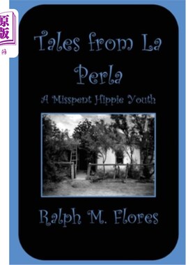 海外直订Tales from La Perla: A Misspent Hippie Youth 《拉佩拉的故事:挥霍的嬉皮士青年