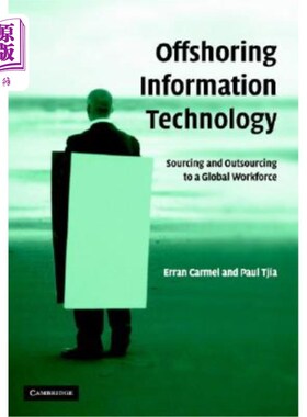 海外直订Offshoring Information Technology: Sourcing and Outsourcing to a Global Workforc 离岸信息技术:采购和外包到