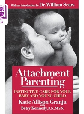 海外直订Attachment Parenting: Instinctive Care for Your Baby and Young Child 依恋育儿：对孩子的本能关怀