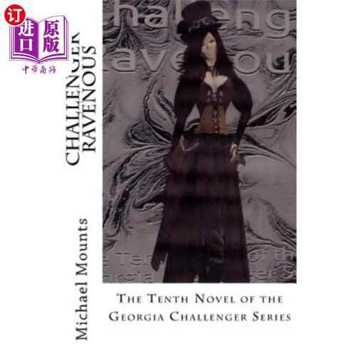 海外直订Challenger Ravenous: The Tenth Novel of the Georgia Challenger Series 挑战者贪婪：乔治亚挑战者系列的第十部