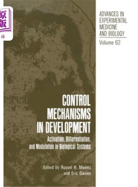 海外直订Control Mechanisms in Development: Activation, Differentiation, and Modulation i 发育中的控制机制：生物系统