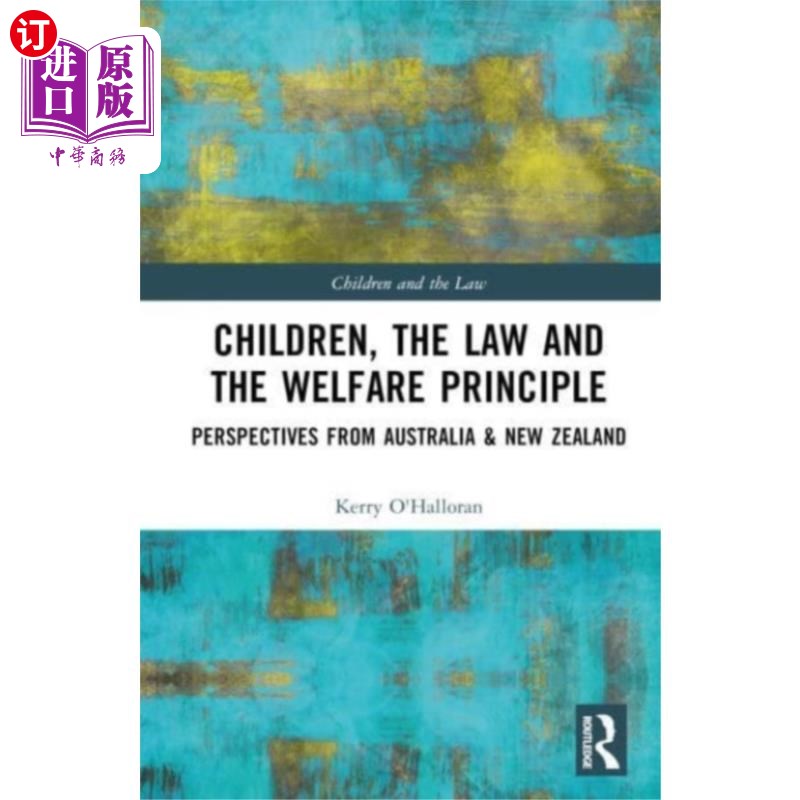 海外直订Children, the Law and the Welfare Principle 儿童、法律和福利原则