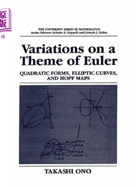 海外直订Variations on a Theme of Euler: Quadratic Forms, Elliptic Curves, and Hopf Maps Euler主题的变体：二次型、椭