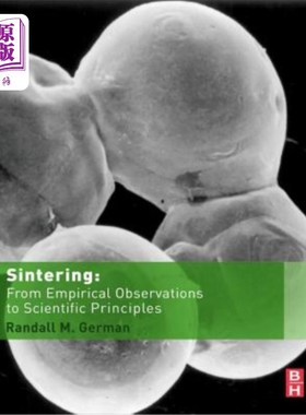 海外直订Sintering: From Empirical Observations to Scientific Principles 烧结：从经验观察到科学原理