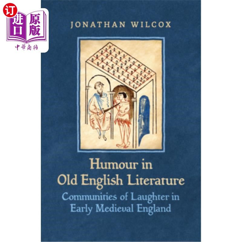 海外直订Humour in Old English Literature: Communities of Laughter in Early Medieval Engl 古英语文学中的幽默:中世纪
