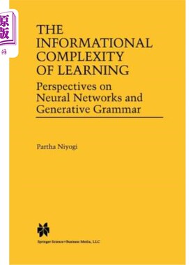 海外直订The Informational Complexity of Learning: Perspectives on Neural Networks and Ge 学习的信息复杂性:神经