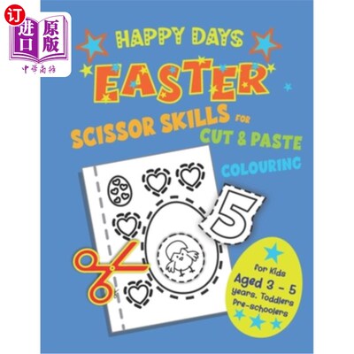 海外直订Happy Days Scissor Skills for Cut & Paste Colouring. Ages 3 - 5 Toddlers Prescho 快乐的日子剪刀技能剪切和粘