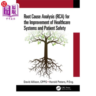 海外直订医药图书Root Cause Analysis (RCA) for the Improvement of Healthcare Systems and Patient  改善医疗保健系统和