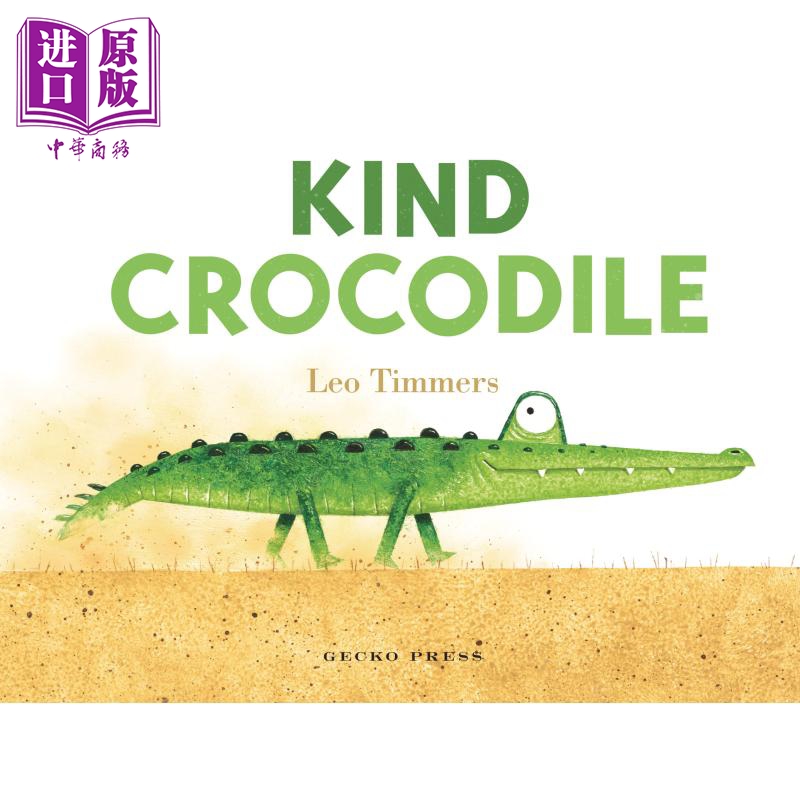 现货 Leo Timmers Kind Crocodile 友好的鳄鱼 儿童绘本 故事图画书 纸板书 英文原版 进口图书【中商原版】