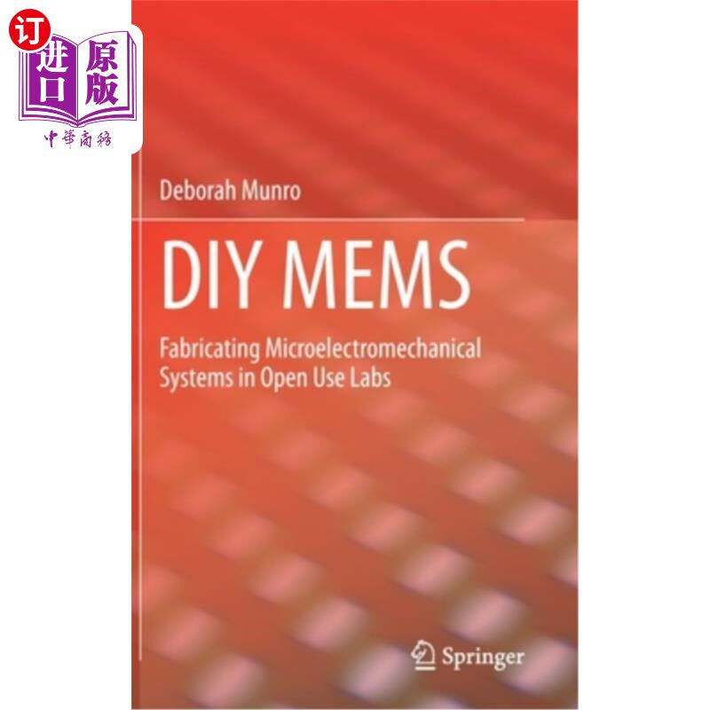 海外直订DIY Mems: Fabricating Microelectromechanical Systems in Open Use Labs DIY Mems：在开放式实验室制造微机电系统