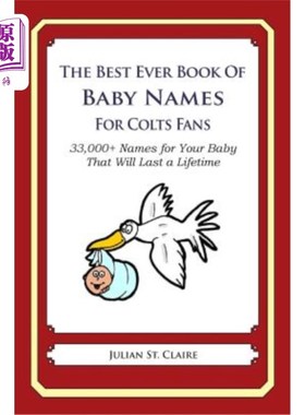 海外直订医药图书The Best Ever Book of Baby Names for Colts Fans: 33,000+ Names for Your Baby Tha 最棒的小马球迷的婴