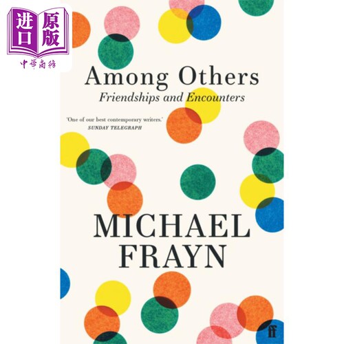 迈克弗雷恩自传 其中 友谊和相遇 Among Others Friendships and Encounters 英文原版 Michael Frayn 传记【中商原版】