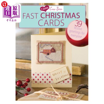 海外直订I Love Cross Stitch - Fast Christmas Cards: 39 Festive Greetings for Everyone 快圣诞卡：39个节日祝福大家