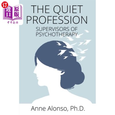 海外直订医药图书The Quiet Profession: Supervisors of Psychotherapy 安静的职业:心理治疗主管