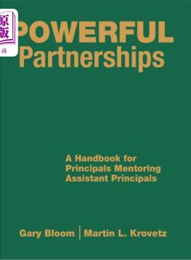 海外直订Powerful Partnerships: A Handbook for Principals Mentoring Assistant Principals 强大的合作伙伴关系：校长指导助理