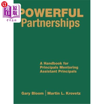 海外直订Powerful Partnerships: A Handbook for Principals Mentoring Assistant Principals 强大的合作伙伴关系：校长指导助理