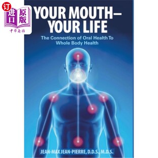 你 Your Connection The 海外直订医药图书Your Oral Body 嘴 Whole Life Health 口腔健康 生命 Mouth