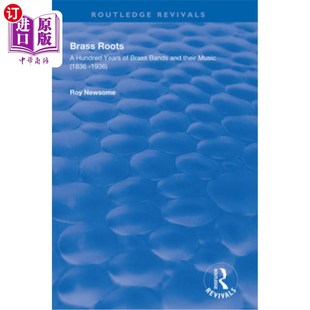 1936 Years 海外直订Brass Bands 1836 铜管乐队 Music Hundred Their and 百年铜管乐队及其音乐 Brass Roots