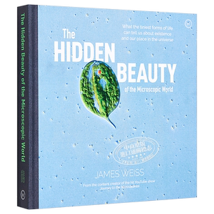 预售 微观世界隐藏的美 The Hidden Beauty of the Microscopic World 英文原版 James Weiss【中商原版】