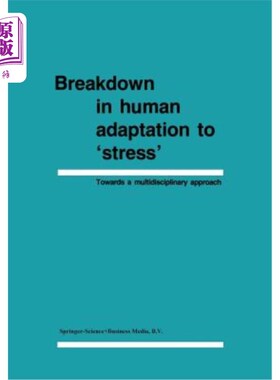 海外直订医药图书Breakdown in Human Adaptation to 'Stress': Towards a Multidisciplinary Approach, 人类适应“压力”的