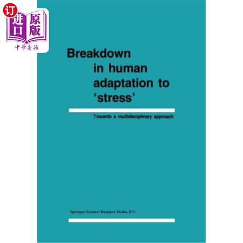 海外直订医药图书Breakdown in Human Adaptation to 'Stress': Towards a Multidisciplinary Approach, 人类适应“压力”的