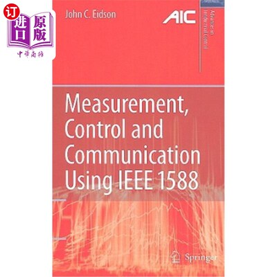 海外直订Measurement, Control, and Communication Using IEEE 1588 使用IEEE 1588进行测量、控制和通信