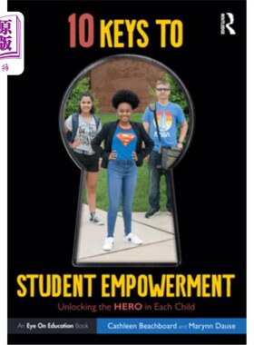 海外直订10 Keys to Student Empowerment: Unlocking the Hero in Each Child 学生赋权的10个关键:解锁每个孩子心中的英雄