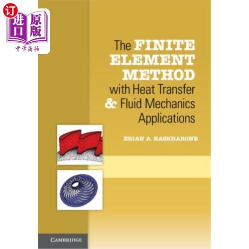 海外直订The Finite Element Method with Heat Transfer and Fluid Mechanics Applications 具有传热和流体力学应用的有限