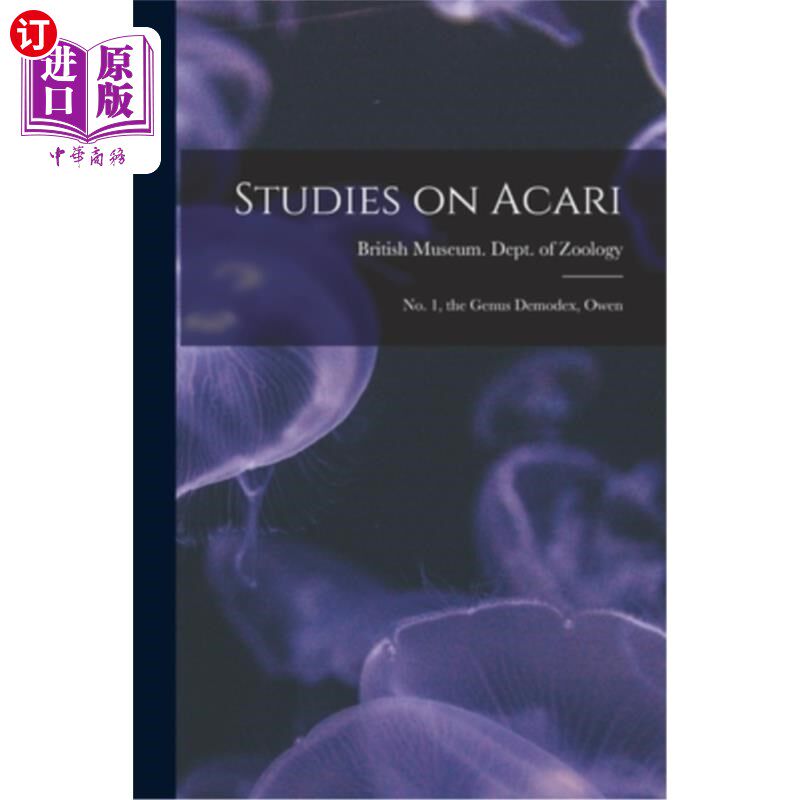 海外直订Studies on Acari; no. 1, the Genus Demodex, Owen 蜱螨研究;不。1、蠕形螨属，欧文