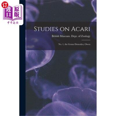 海外直订Studies on Acari; no. 1, the Genus Demodex, Owen 蜱螨研究;不。1、蠕形螨属，欧文