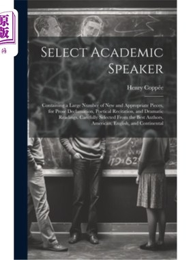 海外直订Select Academic Speaker: Containing a Large Number of New and Appropriate Pieces 精选学术讲者：包含大量新的