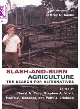海外直订Slash-And-Burn Agriculture: The Search for Alternatives 刀耕火种农业：寻找替代方案
