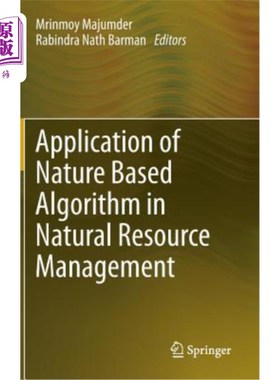 海外直订Application of Nature Based Algorithm in Natural Resource Management 基于自然的算法在自然资源管理中的应用