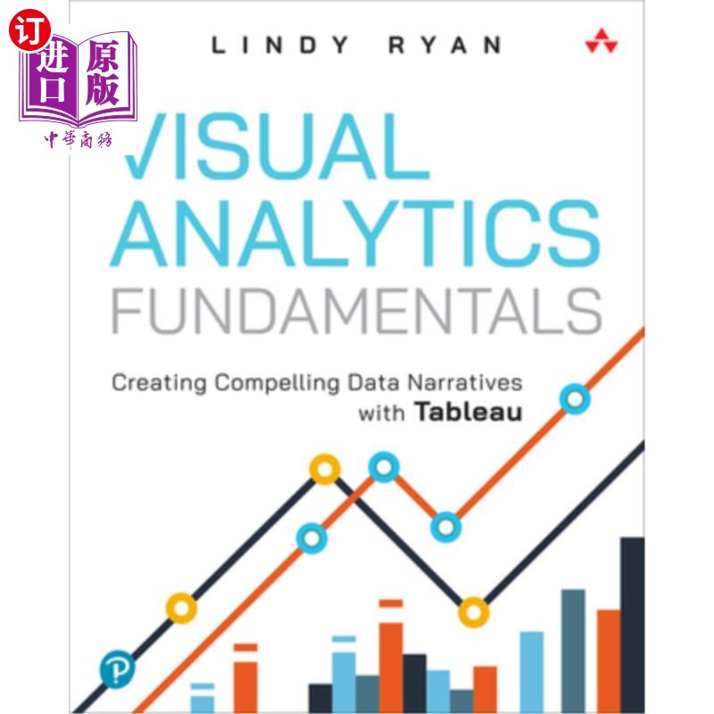 海外直订Visual Analytics Fundamentals: Creating Compelling Data Narratives with Tableau 视觉分析基础:用Tab