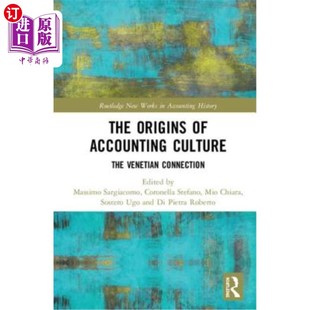海外直订The Origins of Accounting Culture: The Venetian Connection 会计文化的起源:威尼斯联系